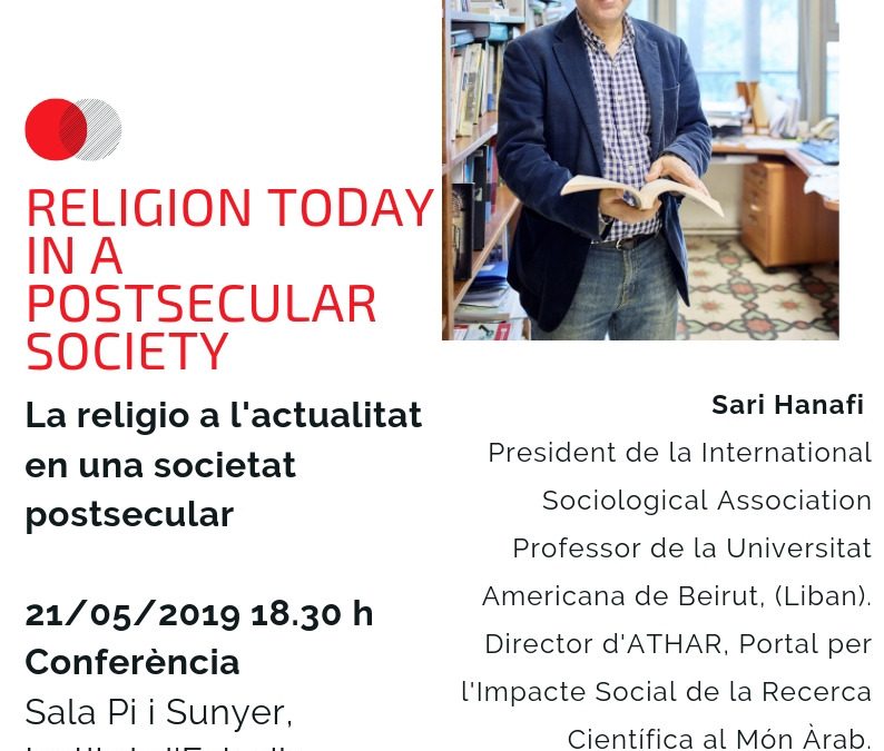 Conferència “Religion today in a postsecular society”, de Sari Hanafi, president de la ISA, 21 de maig a les 18.30h a l’IEC