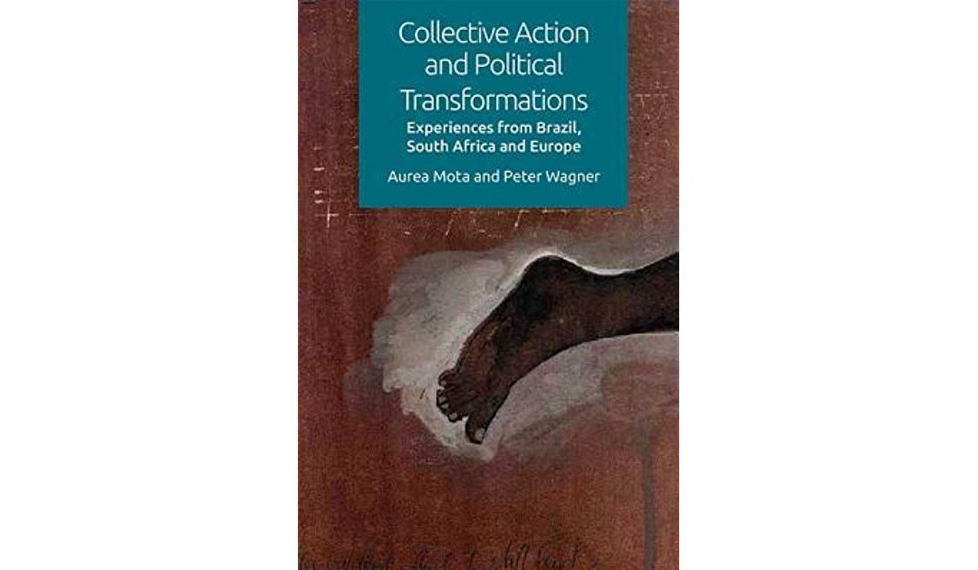 El llibre. Collective Action and Political Transformations. The Entangled Experiences in Brazil, South Africa and Europe, de Peter Wagner i Aurea Mota